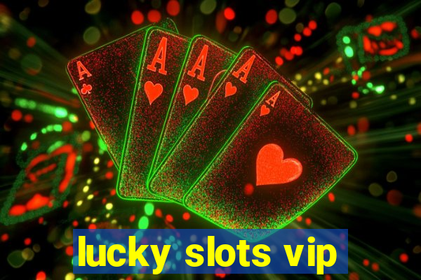 lucky slots vip